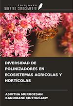 DIVERSIDAD DE POLINIZADORES EN ECOSISTEMAS AGRÍCOLAS Y HORTÍCOLAS