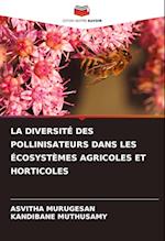 LA DIVERSITÉ DES POLLINISATEURS DANS LES ÉCOSYSTÈMES AGRICOLES ET HORTICOLES