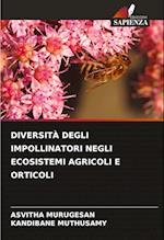 DIVERSITÀ DEGLI IMPOLLINATORI NEGLI ECOSISTEMI AGRICOLI E ORTICOLI