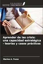 Aprender de las crisis: una capacidad estratégica - teorías y casos prácticos