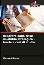 Imparare dalla crisi: un'abilità strategica - teorie e casi di studio