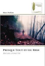 Presque Tout et/ou Rien