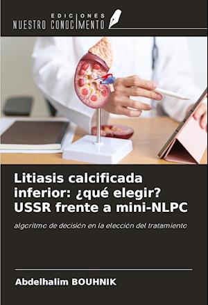 Litiasis calcificada inferior: ¿qué elegir? USSR frente a mini-NLPC