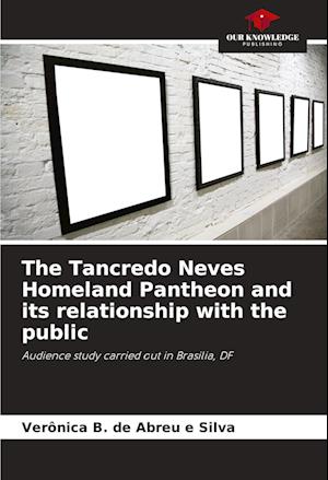 The Tancredo Neves Homeland Pantheon and its relationship with the public