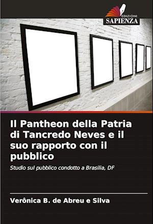 Il Pantheon della Patria di Tancredo Neves e il suo rapporto con il pubblico