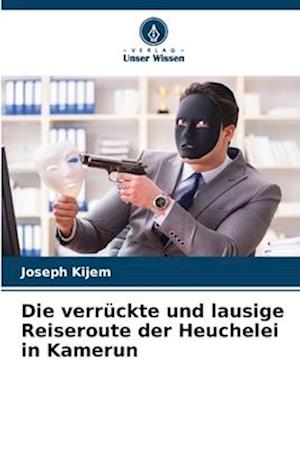 Die verrückte und lausige Reiseroute der Heuchelei in Kamerun