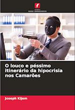 O louco e péssimo itinerário da hipocrisia nos Camarões