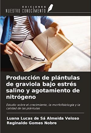 Producción de plántulas de graviola bajo estrés salino y agotamiento de nitrógeno