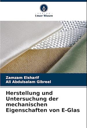 Herstellung und Untersuchung der mechanischen Eigenschaften von E-Glas