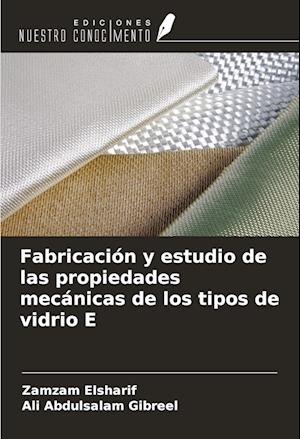 Fabricación y estudio de las propiedades mecánicas de los tipos de vidrio E