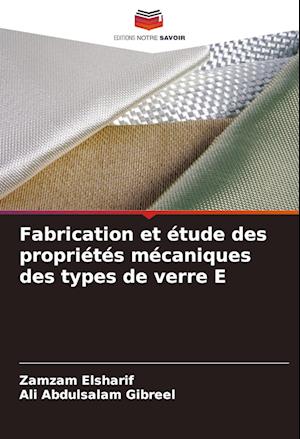 Fabrication et étude des propriétés mécaniques des types de verre E