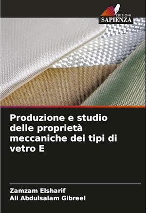 Produzione e studio delle proprietà meccaniche dei tipi di vetro E