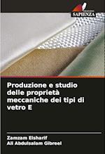 Produzione e studio delle proprietà meccaniche dei tipi di vetro E