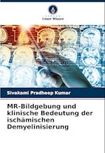 MR-Bildgebung und klinische Bedeutung der ischämischen Demyelinisierung