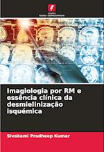 Imagiologia por RM e essência clínica da desmielinização isquémica