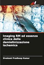 Imaging RM ed essenza clinica della demielinizzazione ischemica