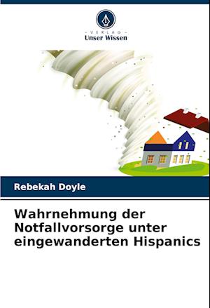 Wahrnehmung der Notfallvorsorge unter eingewanderten Hispanics