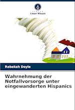 Wahrnehmung der Notfallvorsorge unter eingewanderten Hispanics