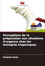 Perceptions de la préparation aux situations d'urgence chez les immigrés hispaniques