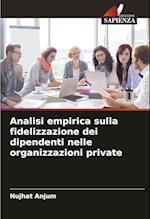 Analisi empirica sulla fidelizzazione dei dipendenti nelle organizzazioni private