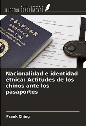 Nacionalidad e identidad étnica: Actitudes de los chinos ante los pasaportes