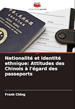 Nationalité et identité ethnique: Attitudes des Chinois à l'égard des passeports