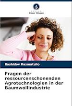 Fragen der ressourcenschonenden Agrotechnologien in der Baumwollindustrie