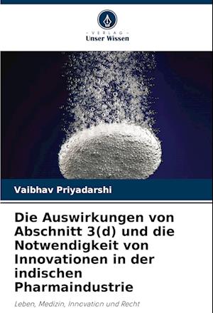 Die Auswirkungen von Abschnitt 3(d) und die Notwendigkeit von Innovationen in der indischen Pharmaindustrie