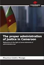 The proper administration of justice in Cameroon