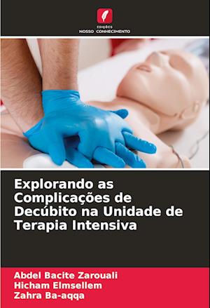 Explorando as Complicações de Decúbito na Unidade de Terapia Intensiva