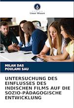 UNTERSUCHUNG DES EINFLUSSES DES INDISCHEN FILMS AUF DIE SOZIO-PÄDAGOGISCHE ENTWICKLUNG