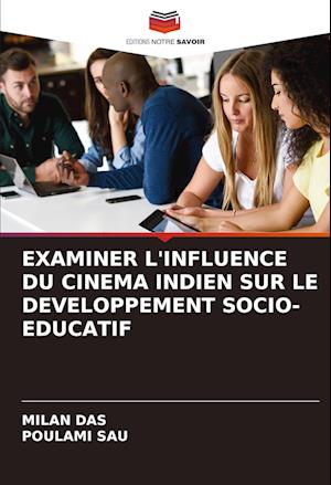 EXAMINER L'INFLUENCE DU CINEMA INDIEN SUR LE DEVELOPPEMENT SOCIO-EDUCATIF