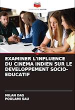 EXAMINER L'INFLUENCE DU CINEMA INDIEN SUR LE DEVELOPPEMENT SOCIO-EDUCATIF