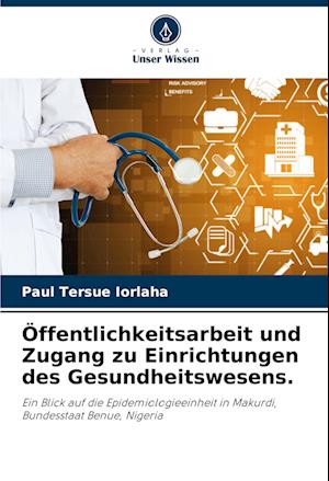 Öffentlichkeitsarbeit und Zugang zu Einrichtungen des Gesundheitswesens.