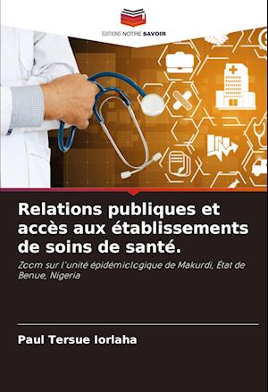 Relations publiques et accès aux établissements de soins de santé.