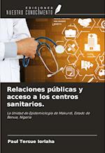 Relaciones públicas y acceso a los centros sanitarios.