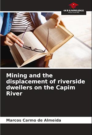 Mining and the displacement of riverside dwellers on the Capim River