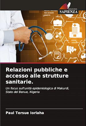 Relazioni pubbliche e accesso alle strutture sanitarie.