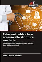 Relazioni pubbliche e accesso alle strutture sanitarie.