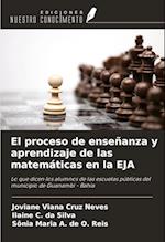 El proceso de enseñanza y aprendizaje de las matemáticas en la EJA