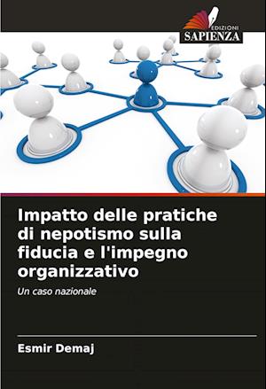 Impatto delle pratiche di nepotismo sulla fiducia e l'impegno organizzativo