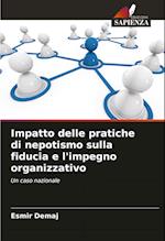 Impatto delle pratiche di nepotismo sulla fiducia e l'impegno organizzativo