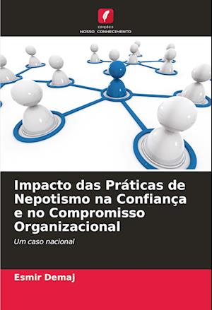 Impacto das Práticas de Nepotismo na Confiança e no Compromisso Organizacional