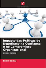 Impacto das Práticas de Nepotismo na Confiança e no Compromisso Organizacional