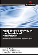 Monopolistic activity in the Republic of Kazakhstan