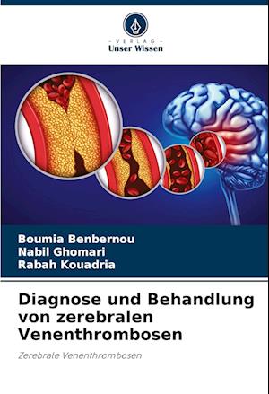 Diagnose und Behandlung von zerebralen Venenthrombosen