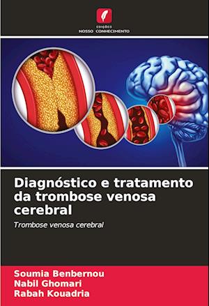 Diagnóstico e tratamento da trombose venosa cerebral