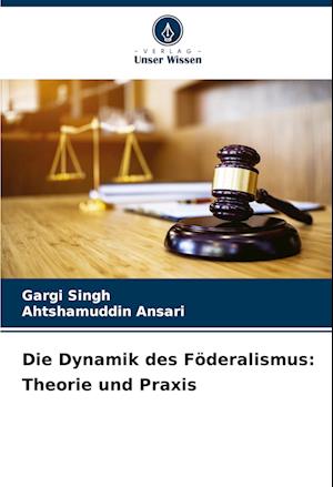 Die Dynamik des Föderalismus: Theorie und Praxis