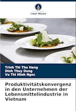 Produktivitätskonvergenz in den Unternehmen der Lebensmittelindustrie in Vietnam