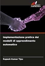 Implementazione pratica dei modelli di apprendimento automatico